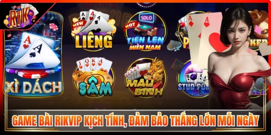Game bài Rikvip kịch tính, thắng lớn mỗi ngày